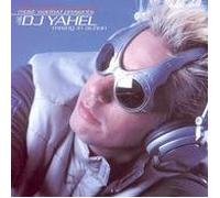 D.J. Yahel - Most Wanted Presents: DJ Yahel - Mixing in Action
