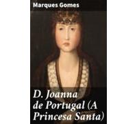 D. Joanna De Portugal (a Princesa Santa) (ebook)