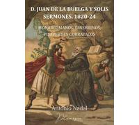 D. Juan de la Buelga y Solís. Sermones, 1820-1824 | Antonio Nadal Sánchez
