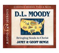 D.l. Moody: Bringing Sould to Christ (Audiobook) (Christian Heroes: Then & Now) by Janet Benge (2014-10-30)