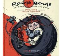 D. Lavoie, Paroles et Musique - Roule boule : je suis une boule qui roule illustrations : oksana kemarskaya