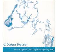 D. Logan Foster - The Dangerous Hill Puppies Mystery Ship