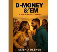 D-MONEY & EM: A HOOD LOVE COMEDY