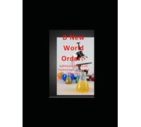 D NEW WORLD ORDER:-A BIBLICAL EXPOSE ON TECHNOLOGY, VIRUSES, AND CHURCH.