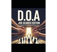 D.O.A.: Job Search Edition: The Enemy of Your Next Opportunity (D.O.A: The Enemey of A Victorious Mind)