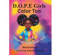 D.O.P.E Girls Color Too: Motivational Coloring and Activity Book