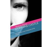 D’Origins Castle: THE MIND TO MASTER, THE HEART TO CONQUER, A Novel of Prince Robbins Gates and Ivanka, Like a Fiddler on the Roof (D'ORIGINS CASTLE, A NOVEL: The Royalty Love Conquest of All Times)