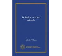 D. Pedro v e o seu reinado