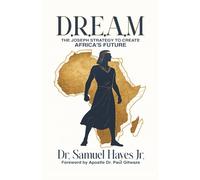 D.R.E.A.M.: The Joseph Strategy To Create Africa's Future