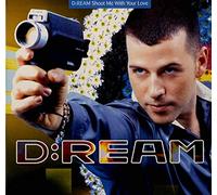 D:Ream - Shoot Me With Your Love