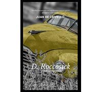 D Roccosick -y otros cuentos: Juan Re-crivello regresa con sus geniales personajes