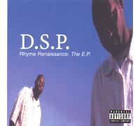D.S.P. - Rhyme Renaissance: The Ep