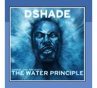 D SHADE - The Water Principle