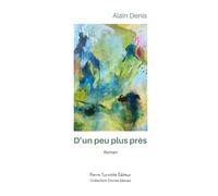 D’un peu plus près