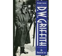 D.W. Griffith: An American Life (Limelight)