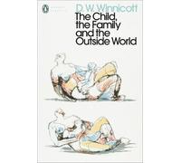 D. W. Winnicott The Child, the Family, and the Outside World (Tapa blanda)