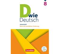 D wie Deutsch 8. Schuljahr. Arbeitsheft mit Lösungen: Basis mit zusätzlicher Förderung
