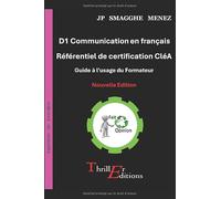 D1 Communication en français - Référentiel de certification Guide à l'usage du Formateur: Nouvelle édition