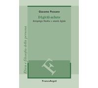 D1git4l-m3nte. Antropologia filosofica e umanità digitale (Filosofia. Etica e filosofia della persona)