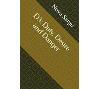 D3: Duty, Desire and Danger
