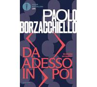 Da adesso in poi. Un romanzo per cambiare (Oscar bestsellers life)