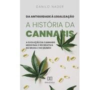 Da Antiguidade à Legalização: A História da Cannabis: A evolução da cannabis medicinal e recreativa no Brasil e no mundo