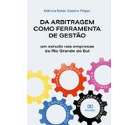 Da Arbitragem Como Ferramenta De Gestão (ebook)