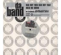Da Band - Bad Boy This Bad Boy That / Hold Me Down