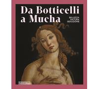 Da Botticelli a Mucha. Bellezza, natura, seduzione