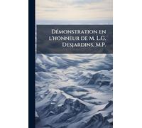 DÃ(c)monstration en l'honneur de M. L.G. Desjardins, M.P.