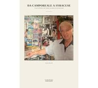 Da Camporeale a Syracuse: La storia di Salvatore «Sal» Teobaldo, raccontata con le sue stesse parole