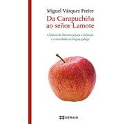 Da Carapuchiña ao señor Lamote: Clásicos da literatura para a infancia e a mocidade en lingua galega (EDICIÓN LITERARIA - LIBROX)