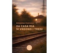 Da casa mia si vedono i treni (Narrativa)