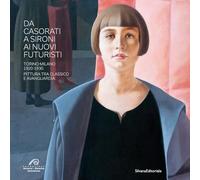 Da Casorati a Sironi ai Nuovi Futuristi. Torino-Milano 1920-1930. Pittura tra classico e avanguardia. Ediz. a colori (Arte)