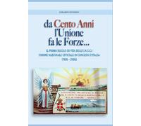 Da Cento Anni l’Unione fa le Forze: Il primo secolo di vita dell'U.N.U.C.I Unione Nazionale Ufficiali in Congedo d’Italia (1926 - 2026)