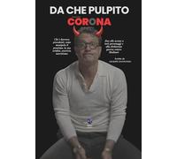 DA CHE PULPITO Fabrizio Corona: Chi è davvero, precedenti, come manipola il prossimo, la sua avidità, avarizia, narcisismo, fino alle accuse a noti personaggi e alla dichiarata guerra contro Mediaset