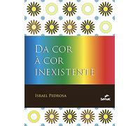 Da cor a cor inexistente (Em Portugues do Brasil)