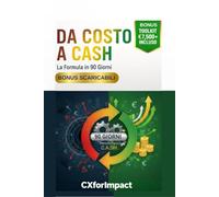 DA COSTO A CASH: La Formula in 90 giorni