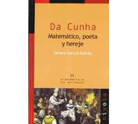 DA CUNHA. Matemático, poeta y hereje: 35 (La matemática en sus personajes)