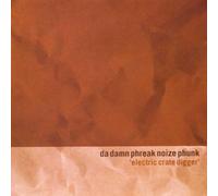 Da Damn Phreak Noize Phunk - Electric Crate Digger