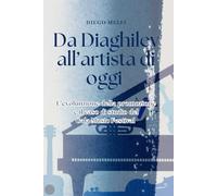 Da Diaghilev all‘ artista di oggi: L’evoluzione della promozione e il caso di studio del Gala Music Festival