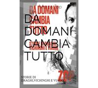 DA DOMANI CAMBIA TUTTO: STORIE DI DRAGHI,VICHINGHI E VIAGGI (Domani Cambia Tutto - La Collana)