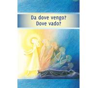 Da dove vengo? Dove vado? Il viaggio della tua anima