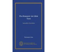 Da draussen vor dem Tore: heimatliche Naturbilder