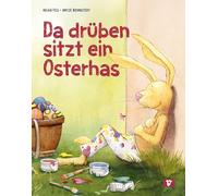 Da drüben sitzt ein Osterhas': Lustiges Kinderbuch zum Osterfest: Reimgeschichte für Kindergartenkinder über einen großzügigen Hasen. Bilderbuch zum Zahlen lernen mit Kindern ab 3 Jahren