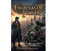 Da Engrenagem Ao Pulsar (ebook)
