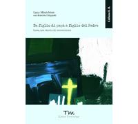 Da figlio di papà a figlio del Padre. Luca, una storia di conversione (E.B.)