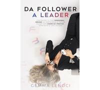 Da Follower a Leader: Costruisci il tuo Personal Brand su Instagram e TikTok: guida con esercizi pratici, strategie e casi studio