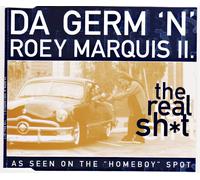 Da Germ'N'Roey Marquis II. - The Real Sh*T