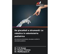 Da giocattoli a strumenti: La robotica in odontoiatria pediatrica